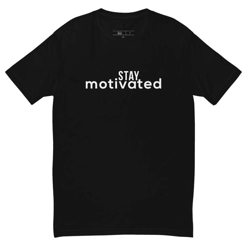 Stay Motivated T-Shirt
